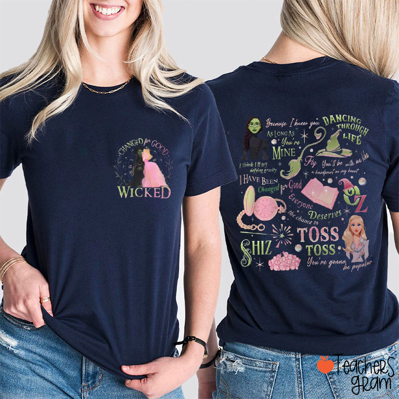 I Have Been Changed For Good Teacher Two Sided T-Shirt