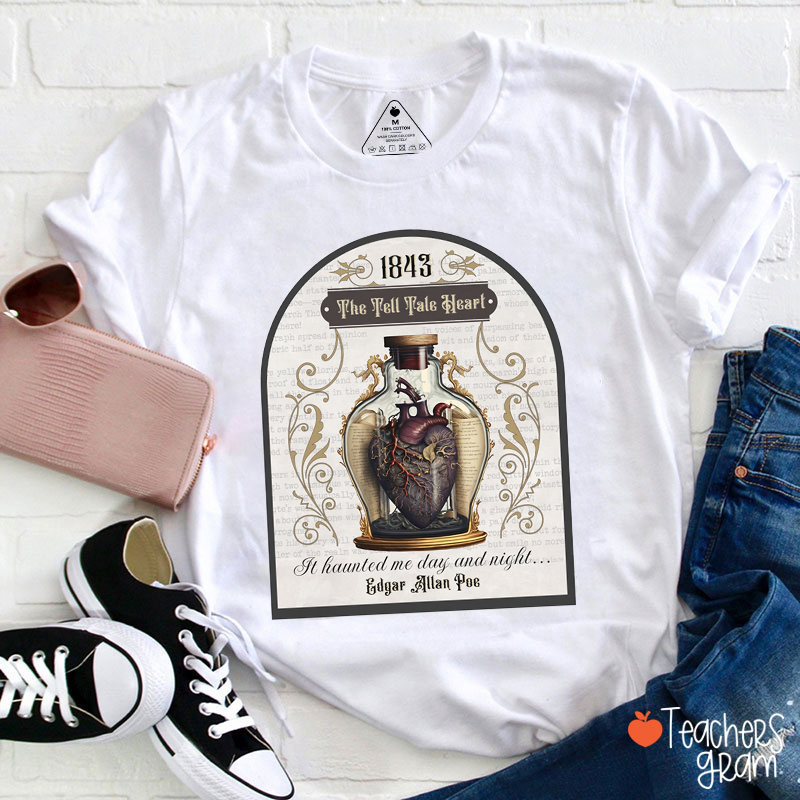 The Tell Tale Heart Edgar Allan Poe Teacher T-Shirt