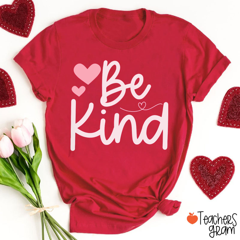 Positive Message Be Kind Teacher T-Shirt