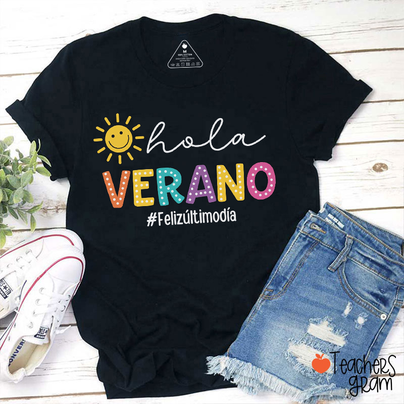 Hola Verano Felizúltimodia Spanish Teacher T-Shirt