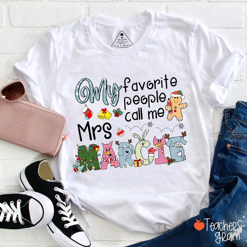 Personalized Name My Favorite People Call Me Teacher T-Shirt