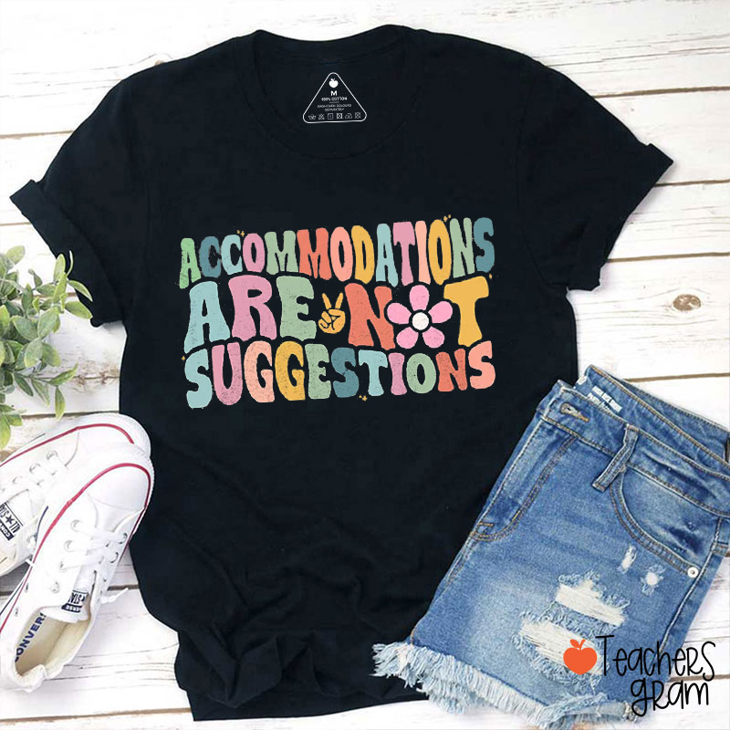 Accommodations Are Not Suggestions Teacher T-Shirt