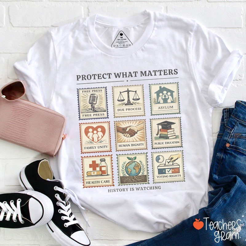 History Is Watching Protect What Matters Teacher T-Shirt