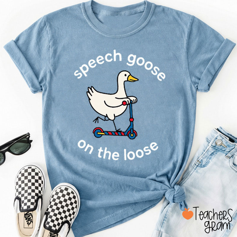 Speech Goose On The Loose Teacher T-Shirt