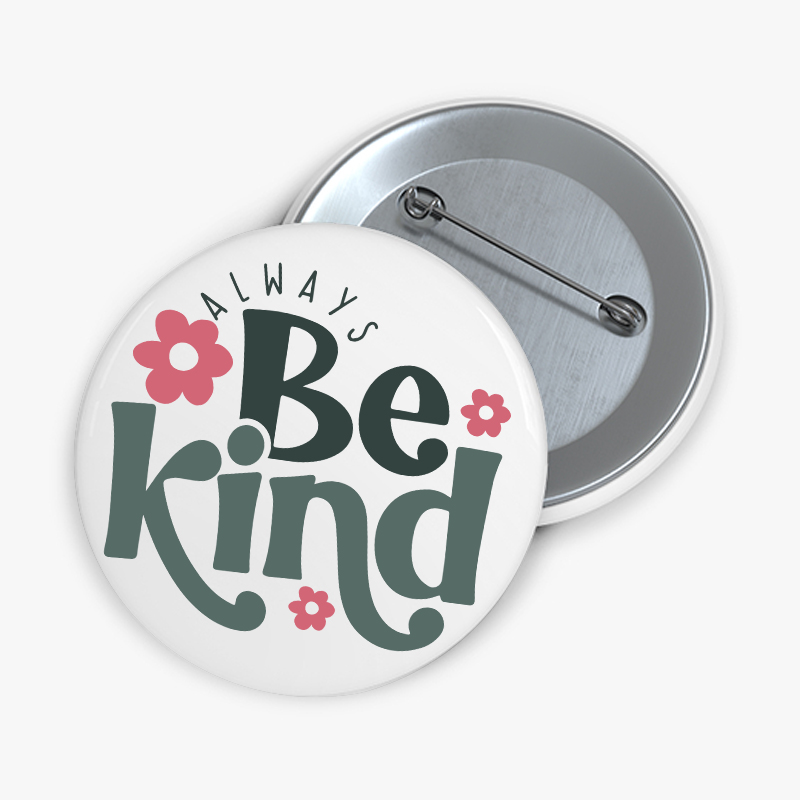 Always Be Kind Teacher Pinback Button