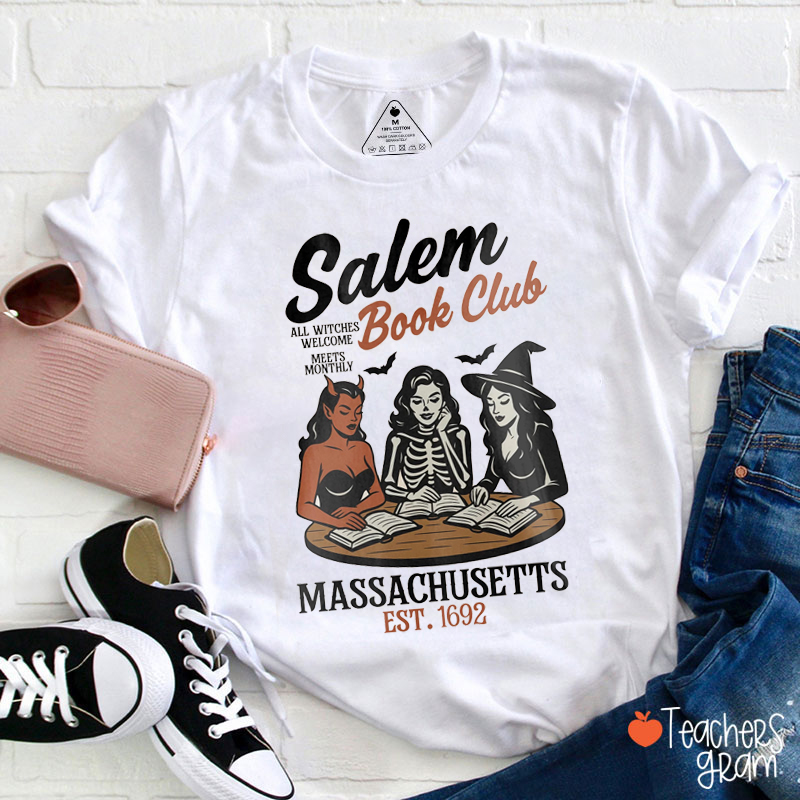 Salem Book Club All Witches Welcome Meets Monthly Massachusetts Teacher T-Shirt