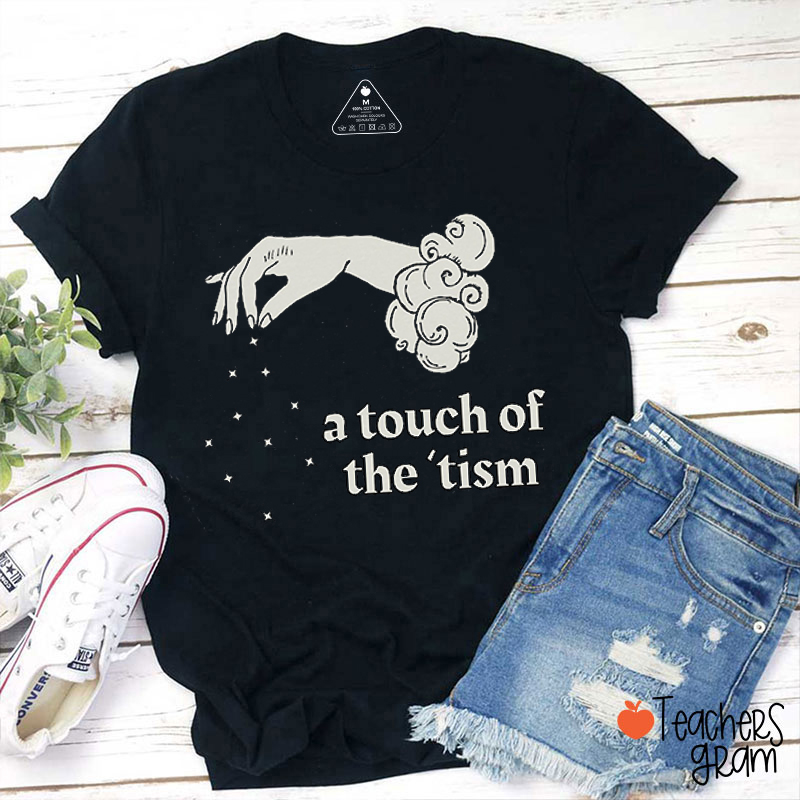 A Touch Of The 'Tism Teacher T-Shirt