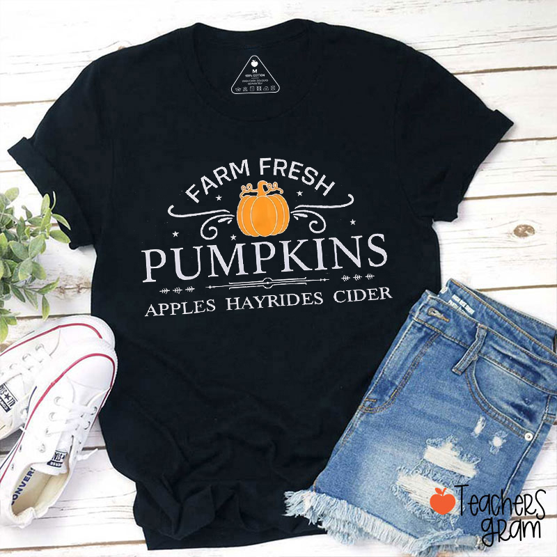 Farm Fresh Pumpkins Apples Hayrides Cider Teacher T-Shirt