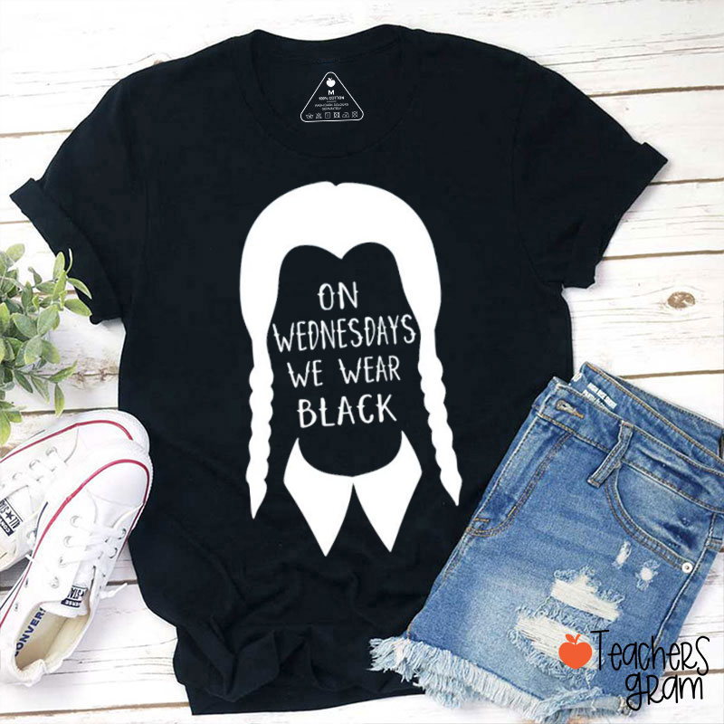 We Wear Black On Wednesday Teacher T-Shirt