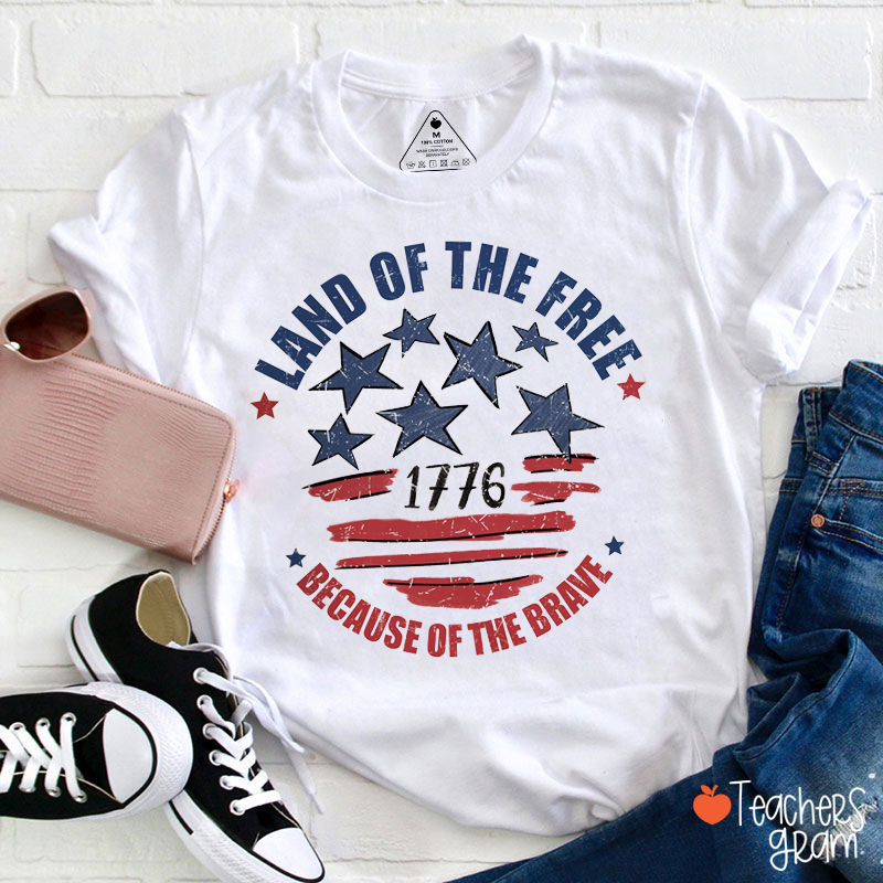 Land Of The Free Because Of The Brave Teacher T-Shirt