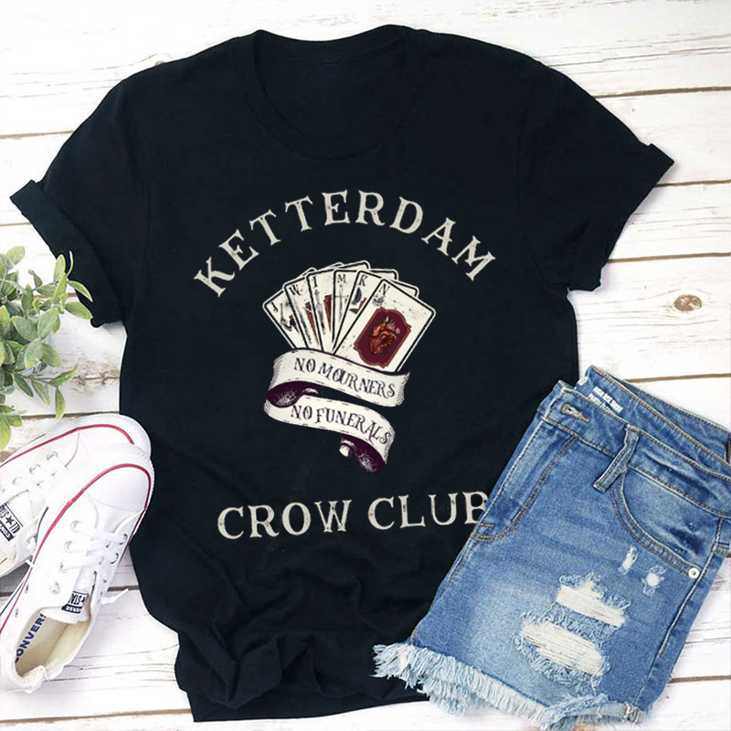 Ketterdam Crow Club Teacher T-Shirt