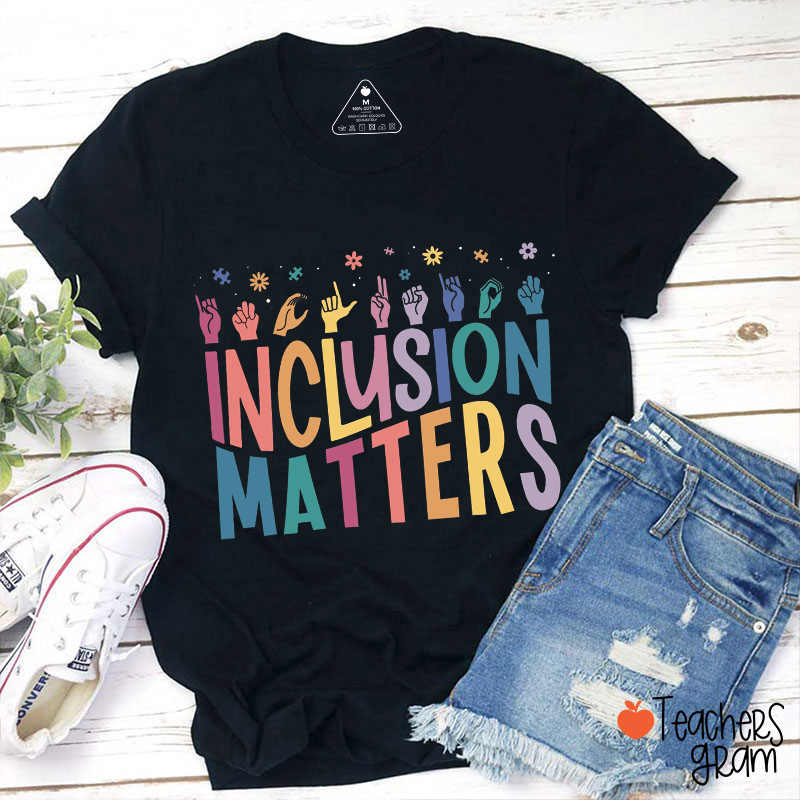 Inclusion Matters Special Education Teacher T-Shirt