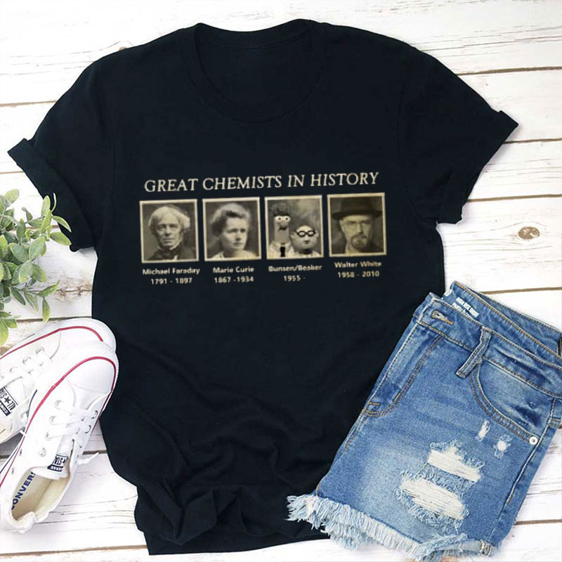 Great Chemists In History Teacher T-Shirt