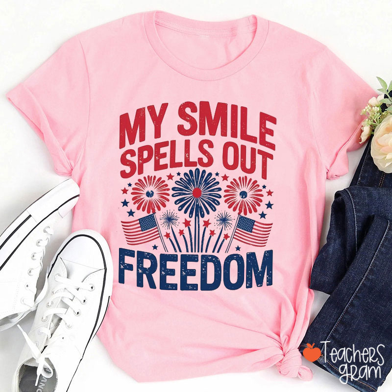 My Smile Spells Out Freedom Teacher T-Shirt