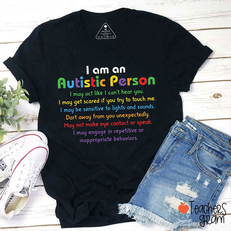 I Am An Autistic Person Teacher T-Shirt