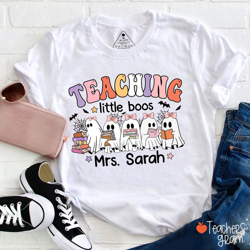 Personalized Name Teaching Little Boos Teacher T-Shirt
