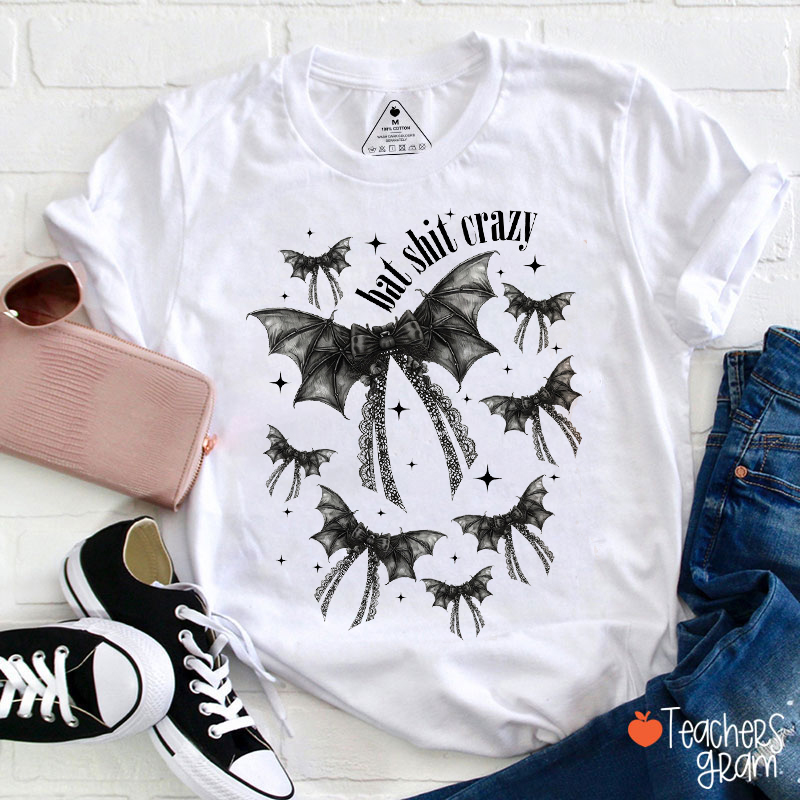 Bat Shit Crazy Teacher T-Shirt