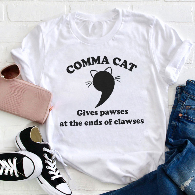 Comma Cat Gives Pawses At The Ends Of Clawses Teacher T-Shirt