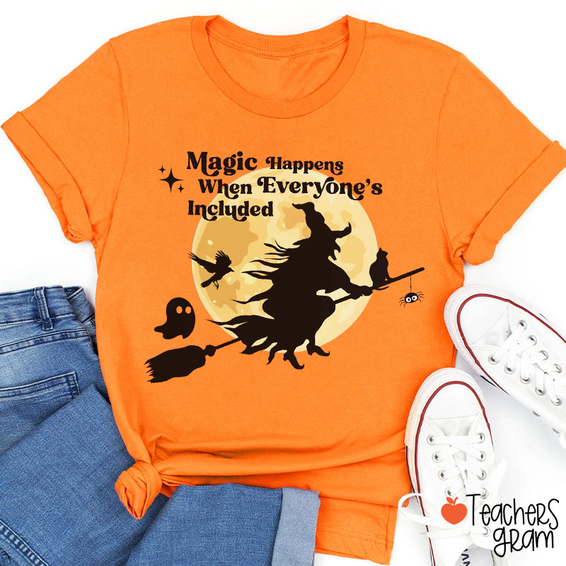 Magic Happens When Everyone's Included Teacher T-Shirt