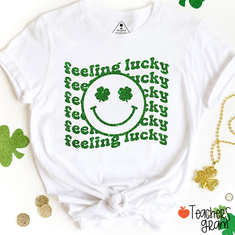 Feeling Lucky Teacher T-Shirt