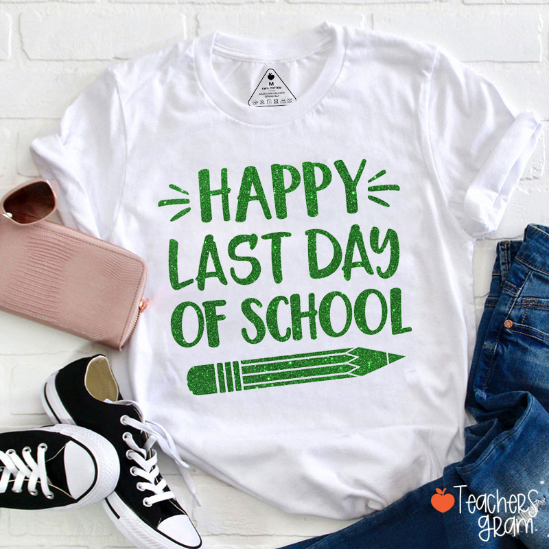 Personalized Color Glitter Happy Last Day Of School Teacher T-Shirt