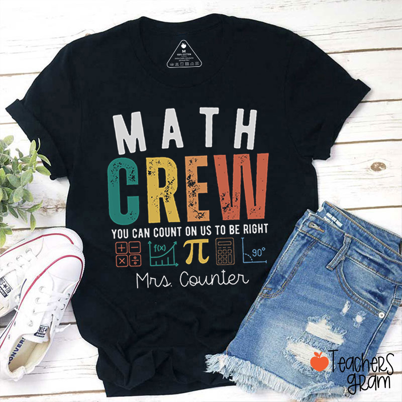Personalized Name Math Crew You Can Count On Us To Be Right Teacher T-Shirt