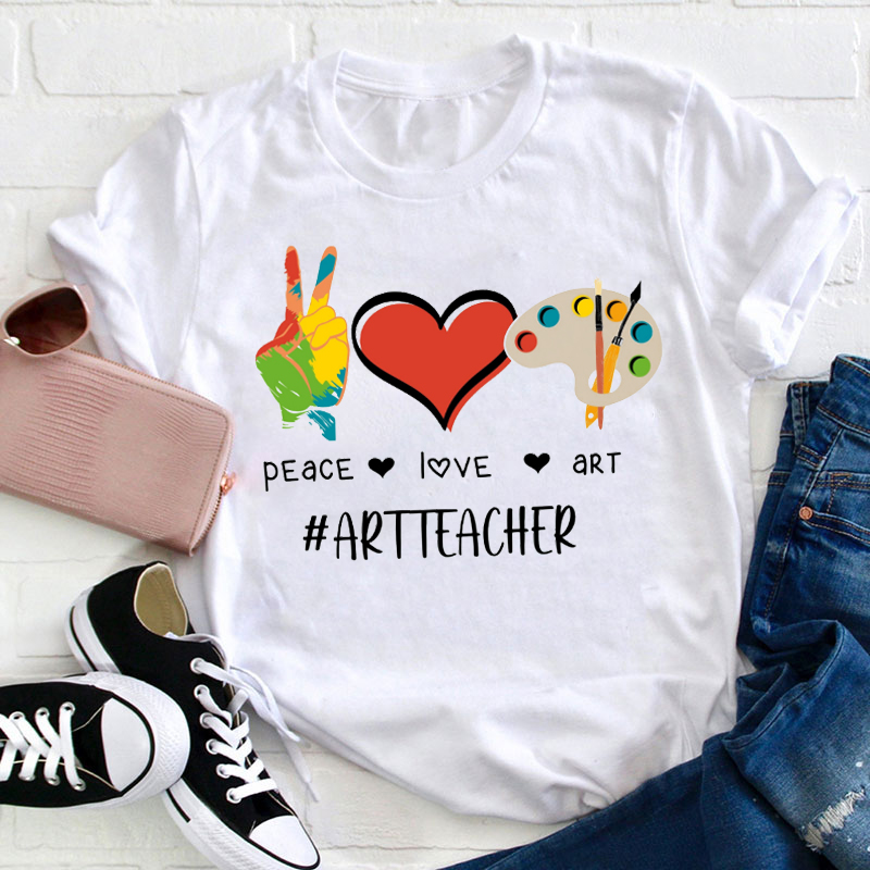 Peace Love Art Teacher T-Shirt