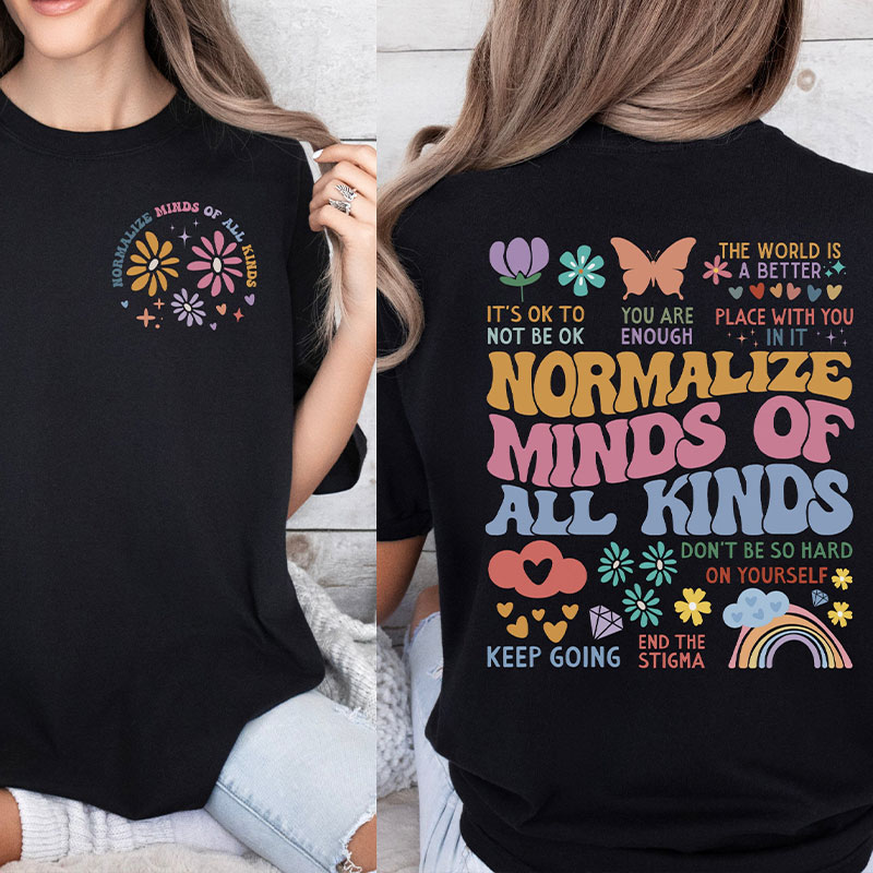 Normalize Minds Of All Kinds Teacher Two Sided T-Shirt