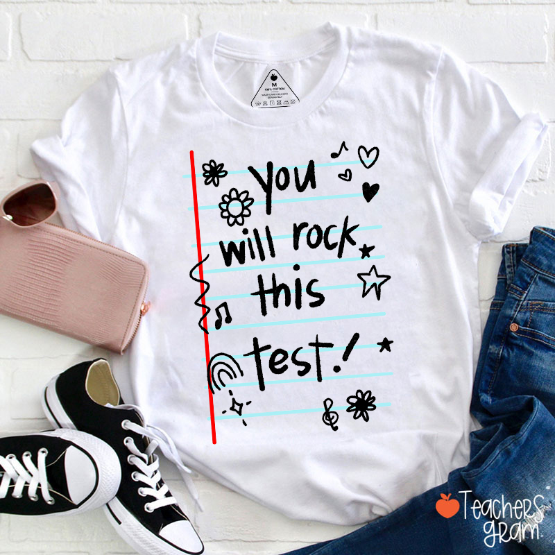 You Will Rock This Test Teacher T-Shirt