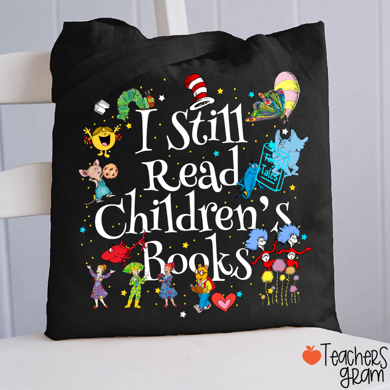 Book Lover I Still Read Children's Books Teacher Tote Bag