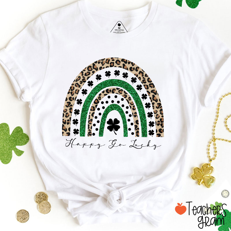 Happy Go Lucky Teacher T-Shirt