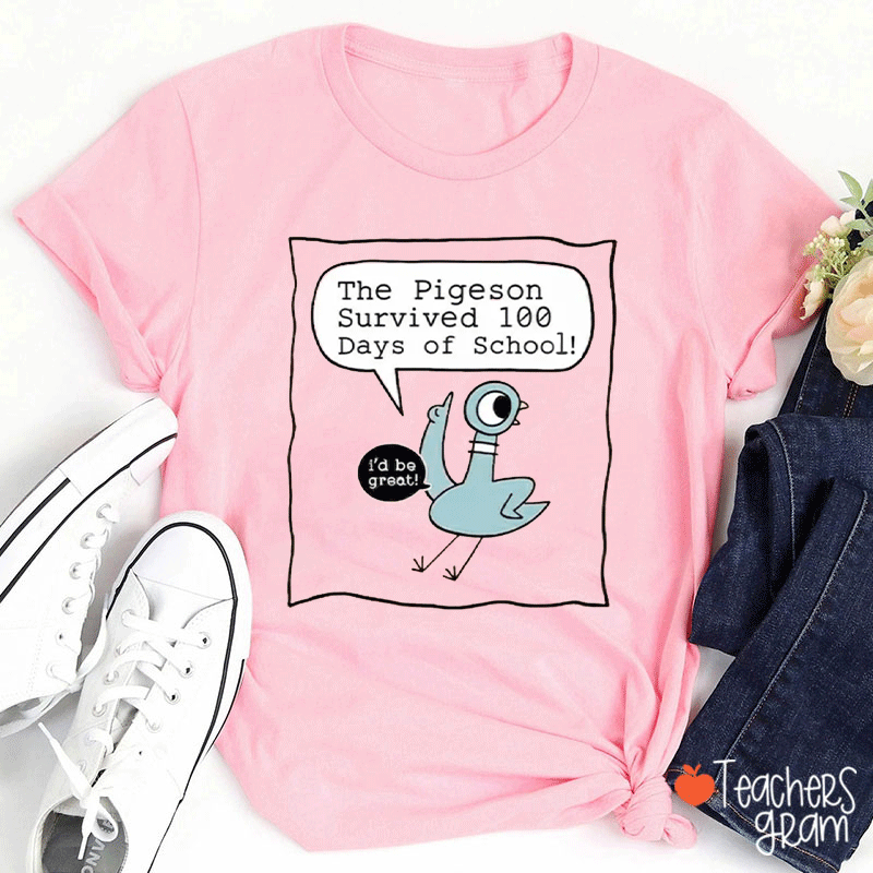 The Pigeon Survived 100 Days of School I'd Be Great Teacher T-shirt