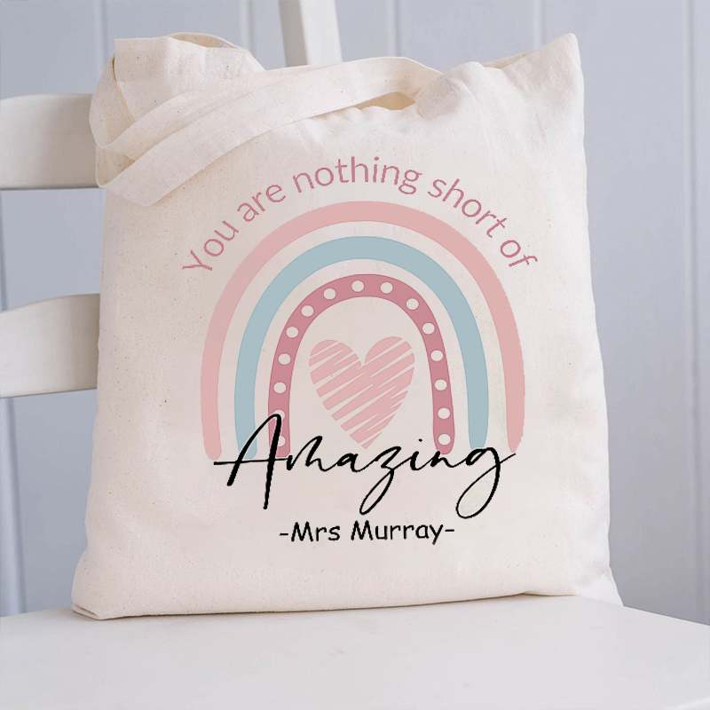 Personalized You Are Nothing Short Of Amazing Teacher Tote Bag