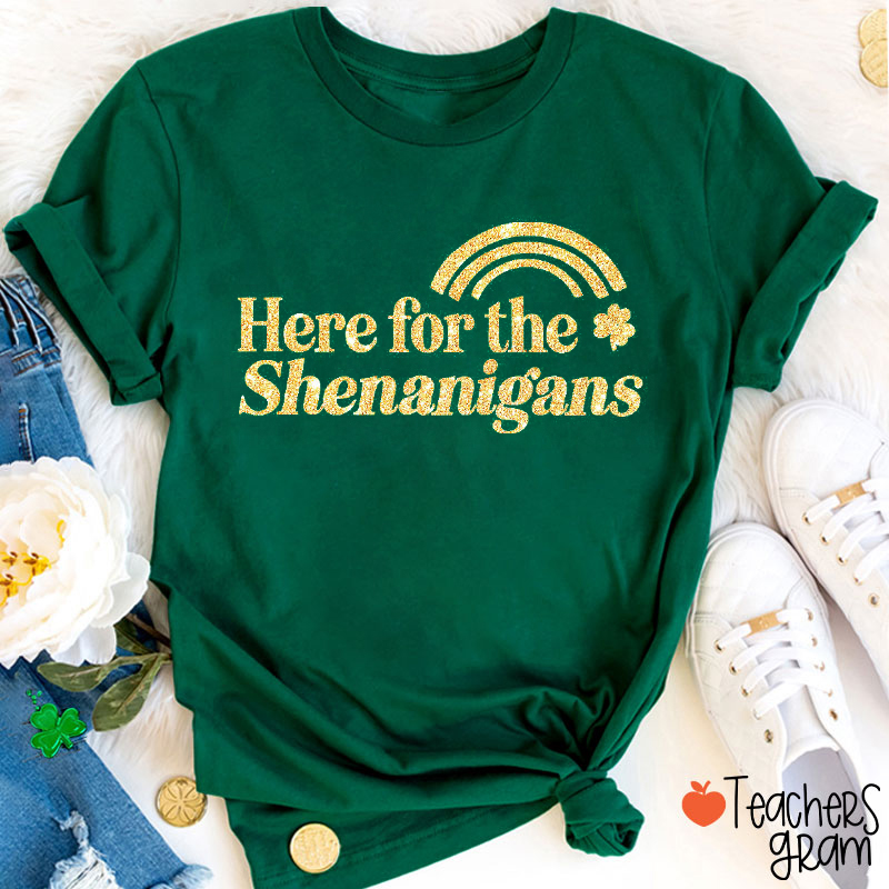 Glitter Here For The Shenanigans Teacher T-Shirt