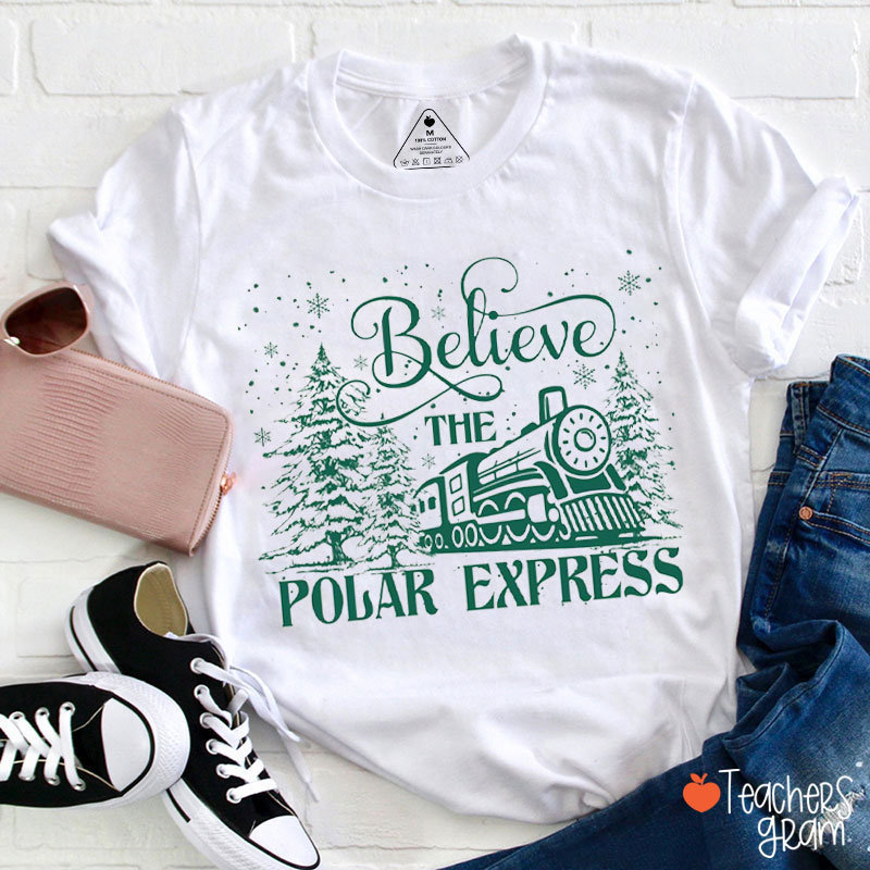 Believe The Polar Express Teacher T-Shirt