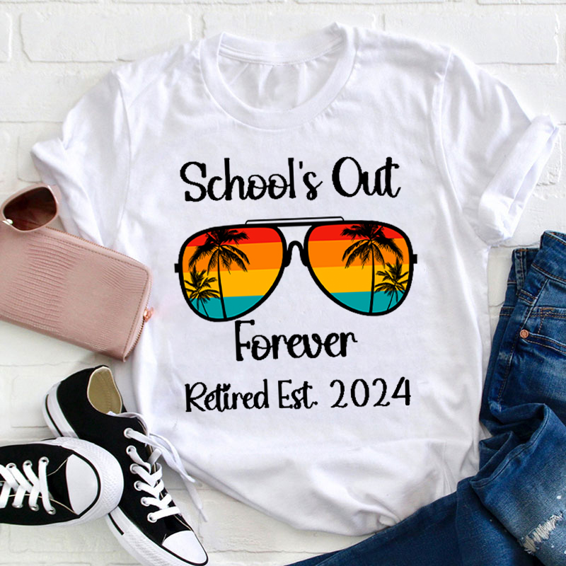 Personalized Retired Est School's Out Forever Teacher T-Shirt