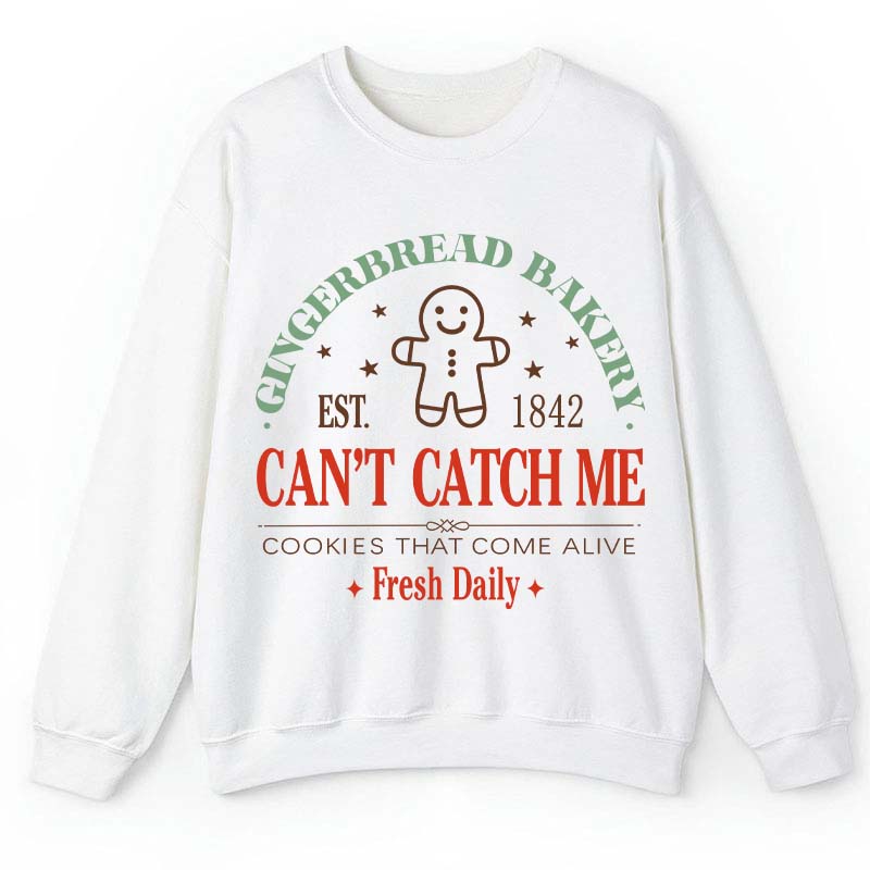 Gingerbread Bakery Can't Catch Me Cookies That Come Alive Teacher Sweatshirt