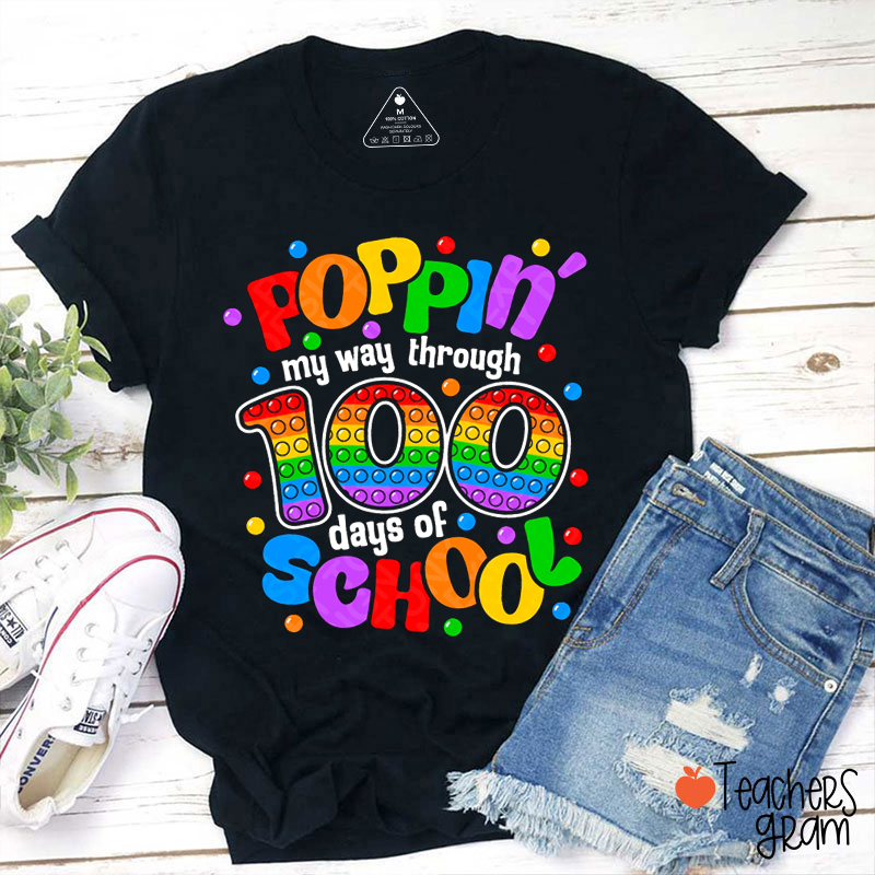 Poppin' My Way Through 100 Days Of School Teacher T-Shirt