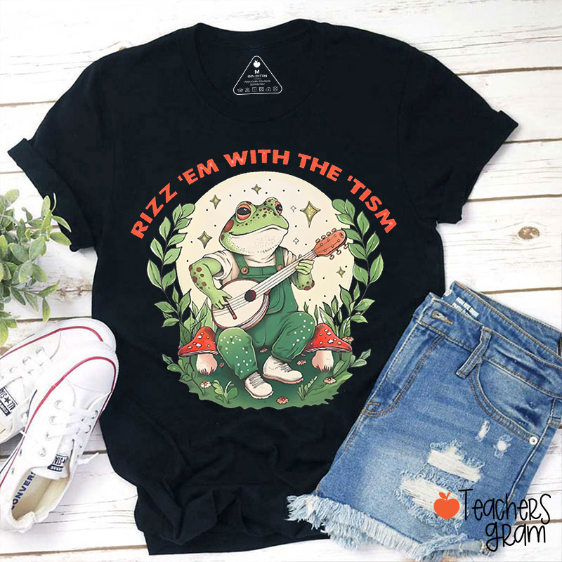 Rizz 'Em With The 'Tism Teacher T-Shirt