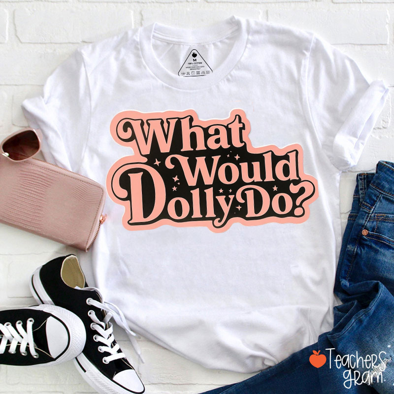What Would Dolly Do Western Teacher T-Shirt