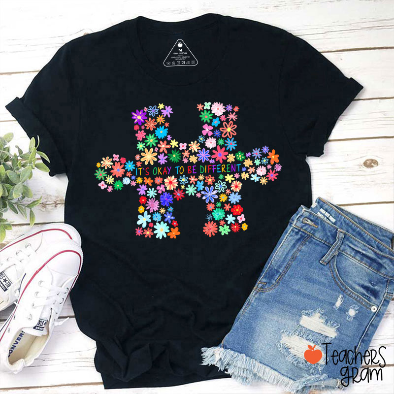 Rainbow Color Flowers It's Ok To Be Different Teacher T-Shirt