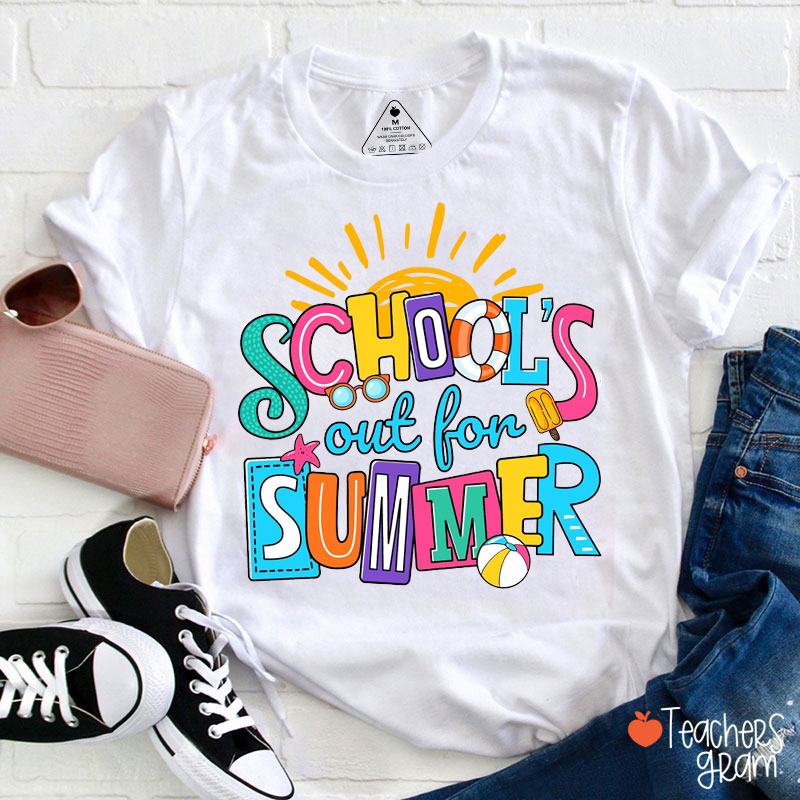 School's Out For Summer Teacher T-Shirt
