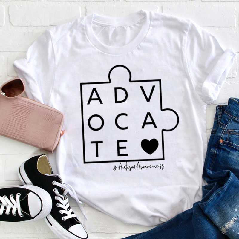 Advocate Autism Awareness Teacher T-Shirt