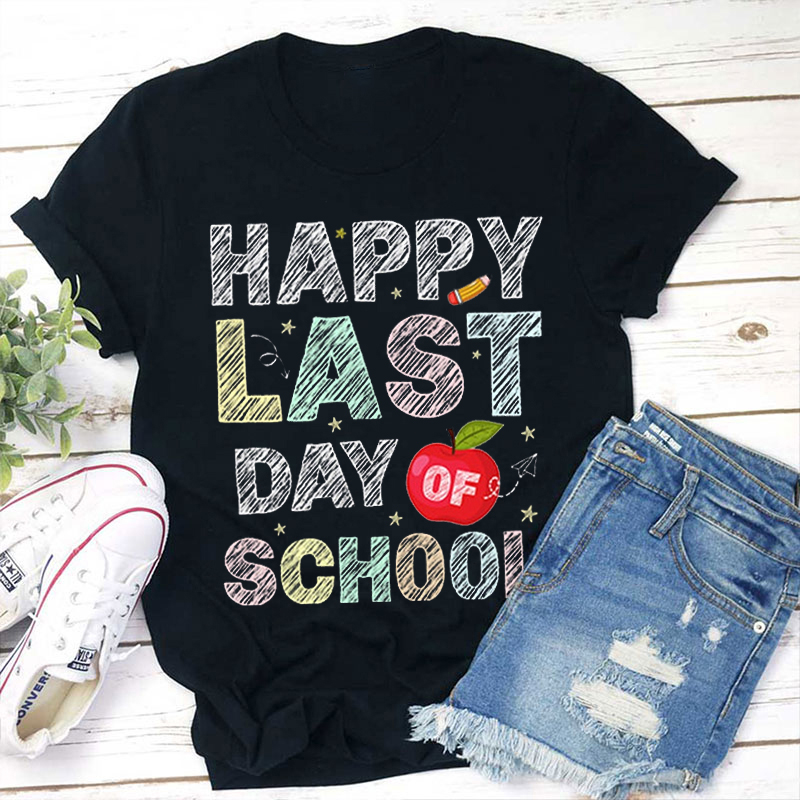 Pencil Font Happy Last Day Of School Teacher T-Shirt