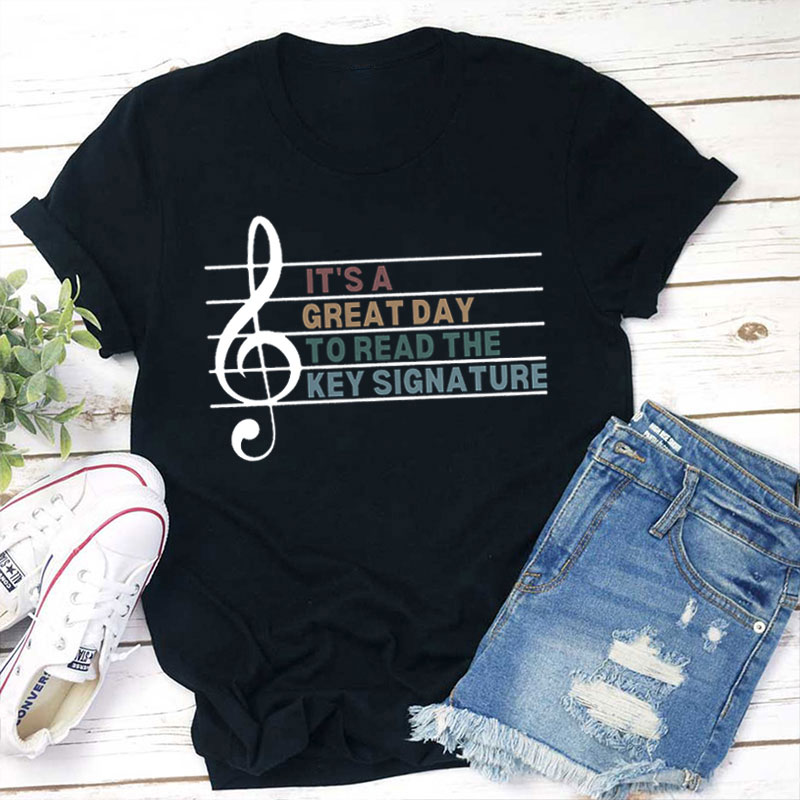 It's A Great Day To Read The Key Signature Teacher T-Shirt