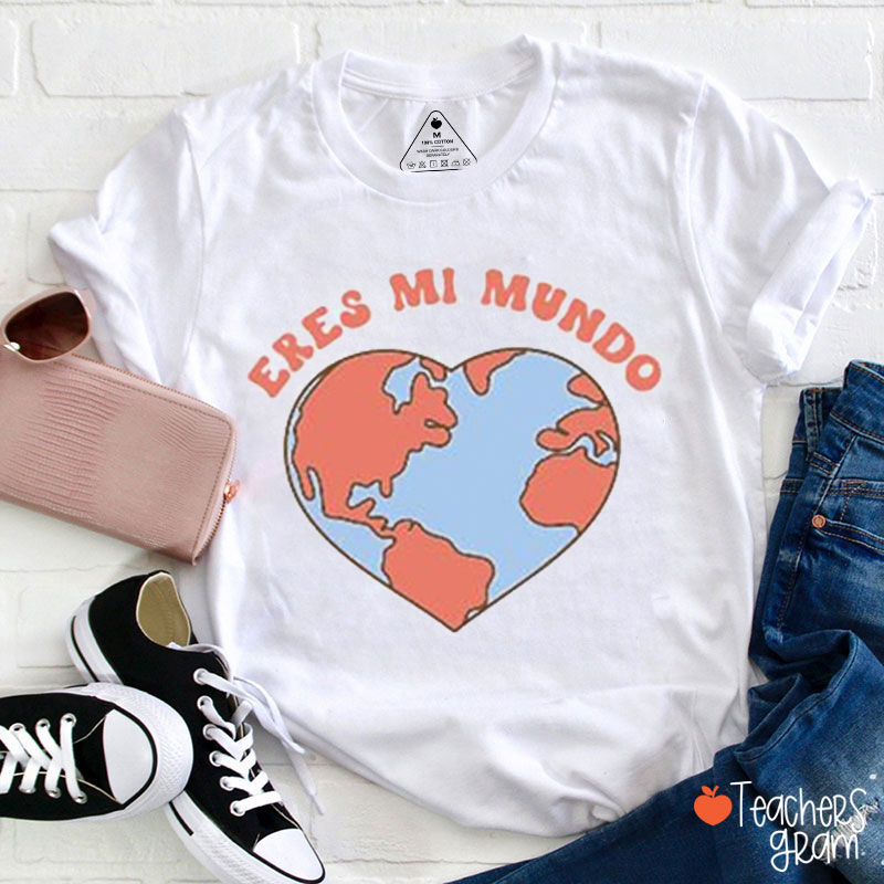 Eres Mi Mundo Spanish Teacher T-Shirt