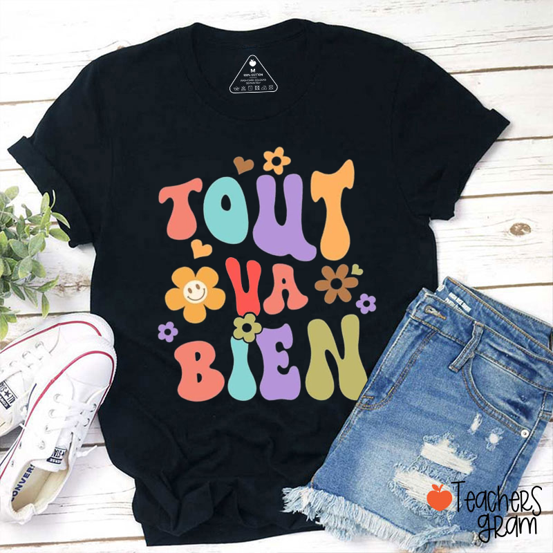 Tout Va Bien Les Fleurs French Teacher T-Shirt