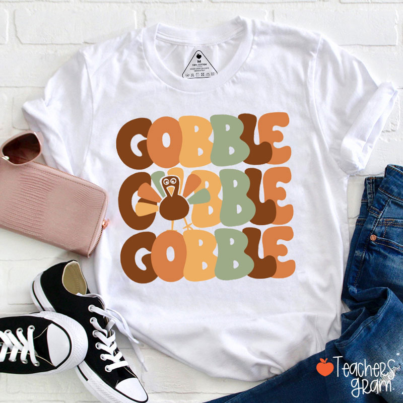 Gobble Gobble Turkey Teacher T-Shirt