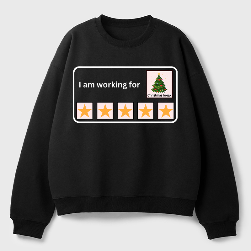 I Am Working For Christmas Break Teacher Fleece Sweatshirt