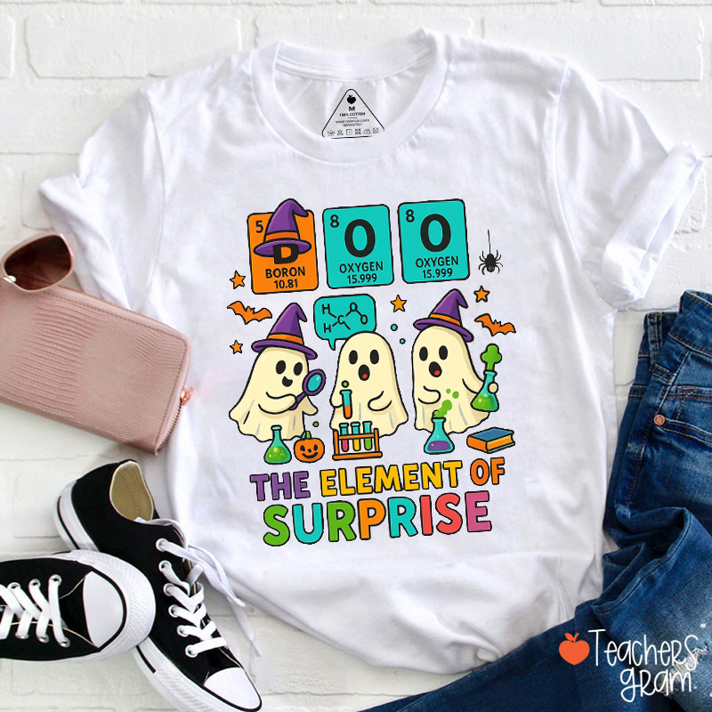 Boo The Element Of Surprise Science Teacher T-Shirt
